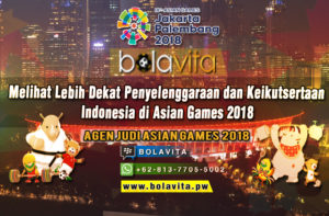 Melihat Lebih Dekat Penyelenggaraan dan Keikutsertaan Indonesia di Asian Games 2018